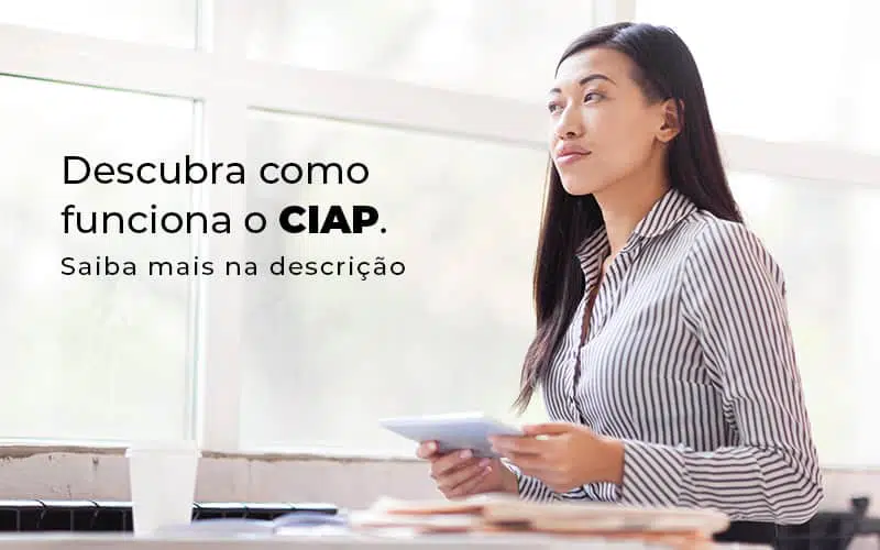 Descubra Como Funciona O Ciap Blog - Contabilidade na Zona Leste - SP | BPC Assessoria